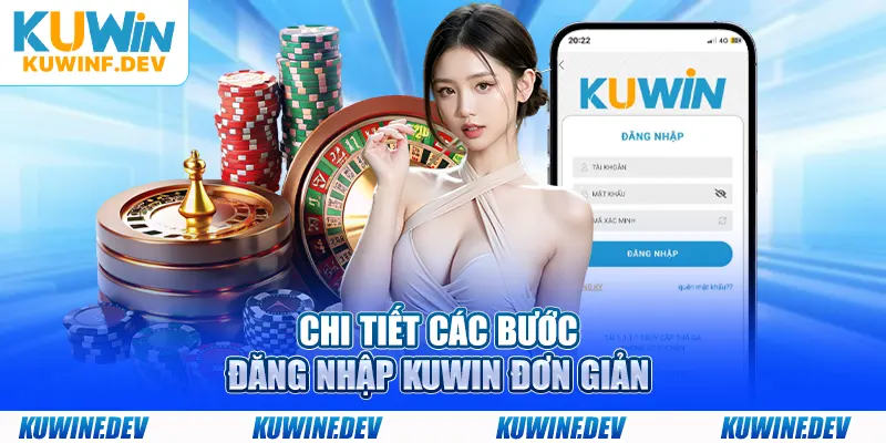 Chi tiết các bước đăng nhập KUWIN đơn giản