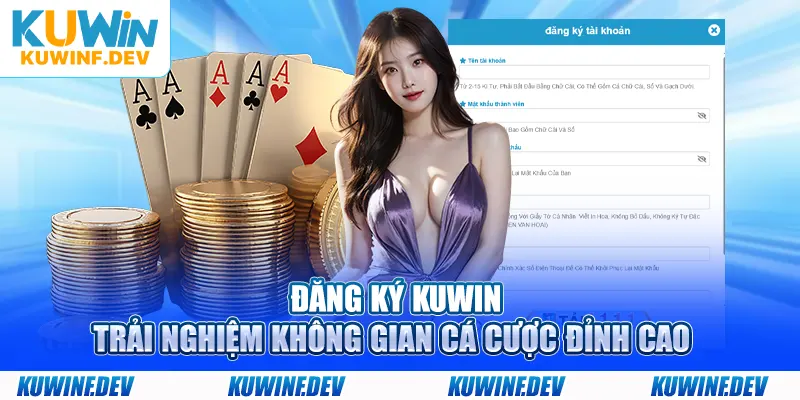 Đăng Ký KUWIN - Trải Nghiệm Không Gian Cá Cược Đỉnh Cao 