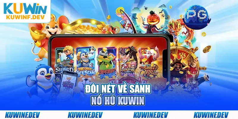 Đôi nét về sảnh nổ hũ KUWIN