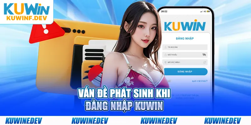 Vấn đề phát sinh khi đăng nhập KUWIN